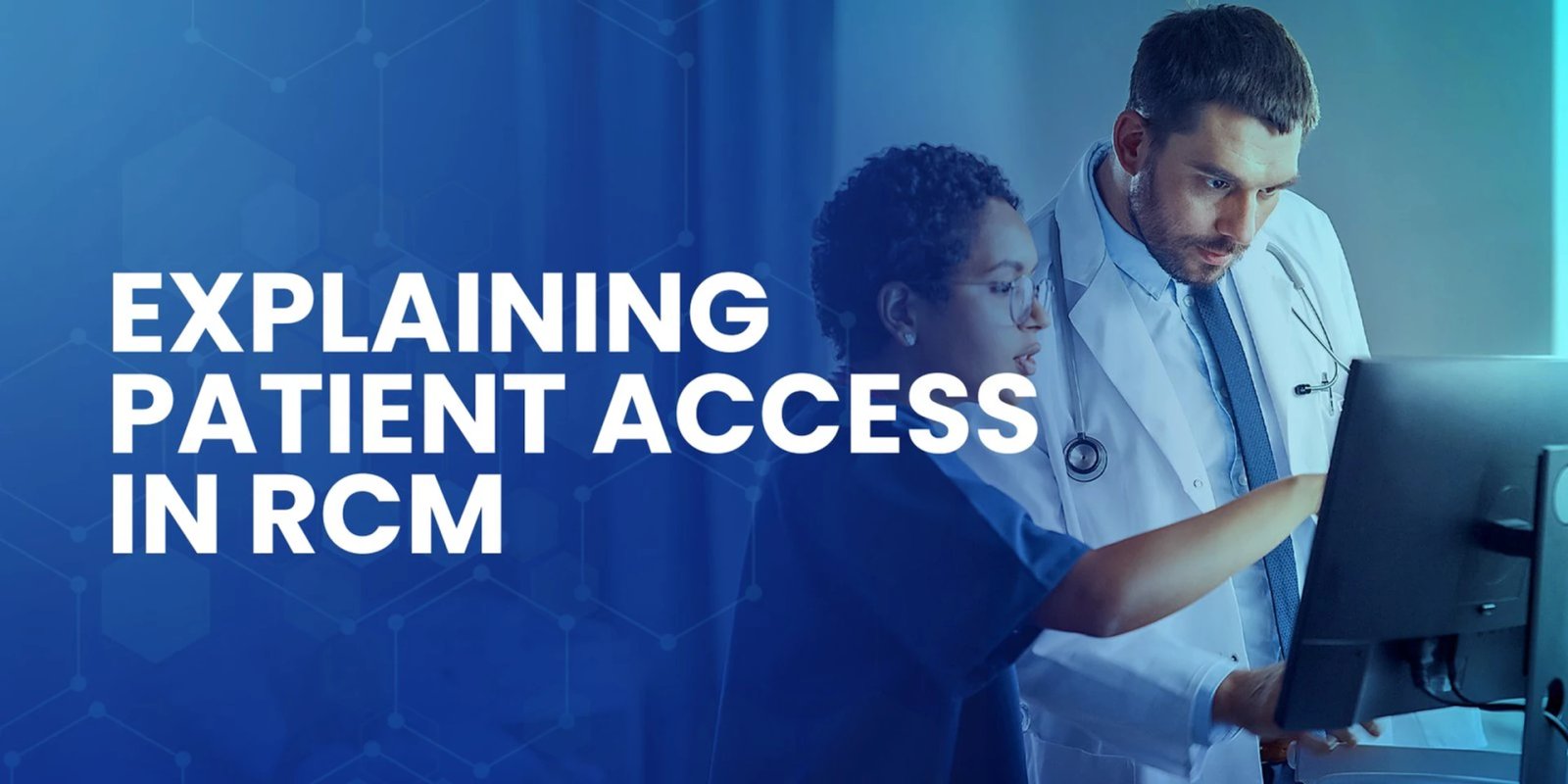 Patient Access Solutions and Its Importance in RCM